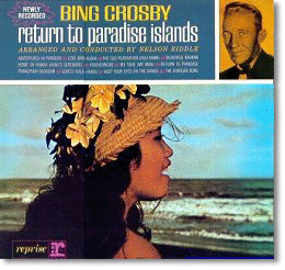 Return to Paradise Islands - Bing Crosby